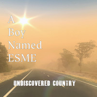 A Boy Named Esme - Undiscovered Country
