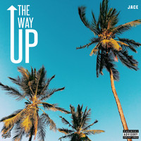 Jace - The Way Up (Explicit)