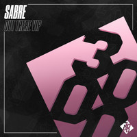 Sabre - Out There (VIP Edit)