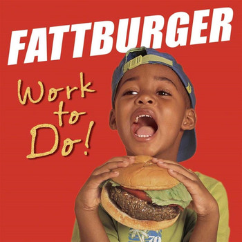 Fattburger - Work to Do