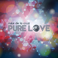 Mike de la Cruz - Pure Love