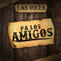 Las Voces De Culiacan - Pa Los Amigos
