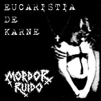Mordor Ruido - Eucaristía de Karne (Explicit)