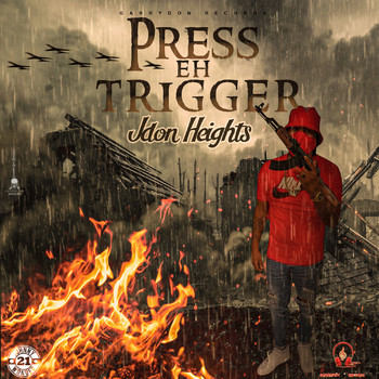 Jdon Heights - Press Eh Trigger (Explicit)