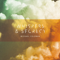 Michael Coleman - Whispers & Secrecy