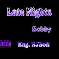 Bobby - Late Nights (Explicit)