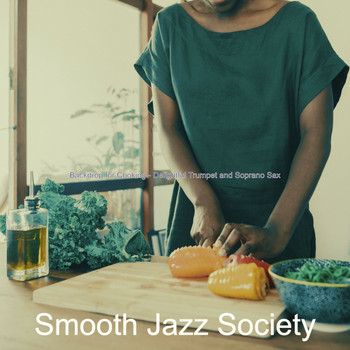 Smooth Jazz Society - Backdrop for Cooking - Delightful Trumpet and Soprano Sax