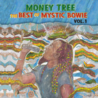 Mystic Bowie - Money Tree: The Best of Mystic Bowie, Vol. 1