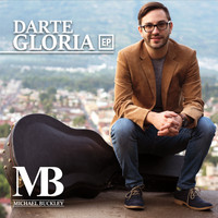 Michael Buckley - Darte Gloria - EP