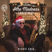 Richie Cole - Have Yourself an Alto Madness Christmas