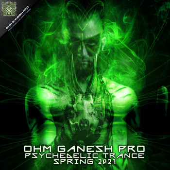 Various Artists - Ohm Ganesh Pro Psychedelic Trance Spring 2021 (Dj Mixed)