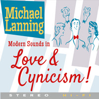 Michael Lanning - Modern Sounds in Love and Cynicism!