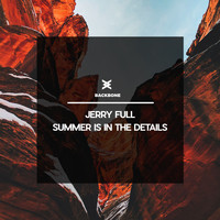 Jerry Full - Summer Is In The Details