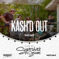 Kash'd Out - Give Back (Live at Sugarshack Sessions)