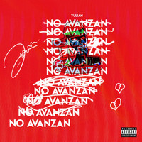 Yulian - NO AVANZAN (Explicit)