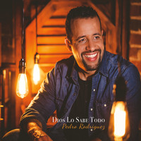 Pedro Rodriguez - Dios Lo Sabe Todo