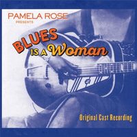 Pamela Rose - Blues Is a Woman (Original Cast Recording)