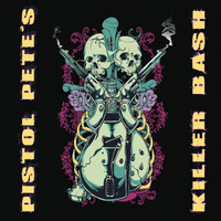 Pistol Pete - Pistol Pete's Killer Bash (Explicit)