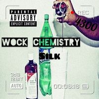Silk - Wock Chemistry (Explicit)