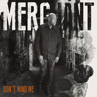 Merchant - Dont Mind Me (Explicit)
