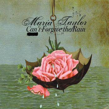 Maria Taylor - Can't Forgive the Rain (Deluxe Edition)