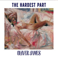 Oliver James - The Hardest Part
