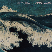 Remora - Into the Water - EP (Explicit)