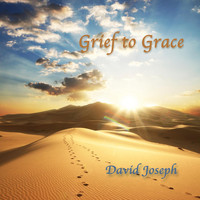David Joseph - Grief to Grace