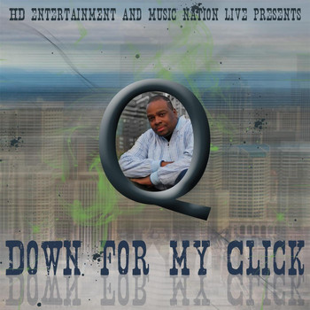 Q - Down for My Click (Explicit)