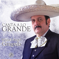 Miguel Angel Grageda - Canta a Lo Grande