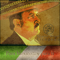 Miguel Angel Grageda - Para México... y para Ti