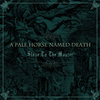 A Pale Horse Named Death - Slave to the Master