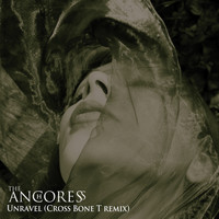 The Anchoress - Unravel (Cross Bone T Remix)