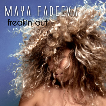 Maya Fadeeva - Freakin Out