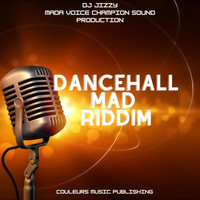 DJ Jizzy - Dancehall Mad Riddim