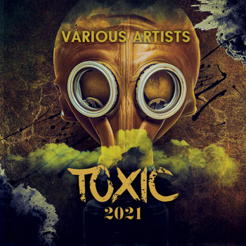 Various Artists - Toxic 2021 (Explicit)