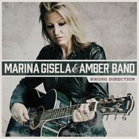 Marina Gisela & Amber Band - Wrong Direction