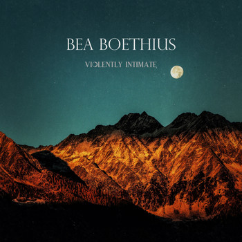 Bea Boethius - Violently Intimate