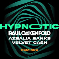 Paul Oakenfold x Azealia Banks - Hypnotic (Remixes)