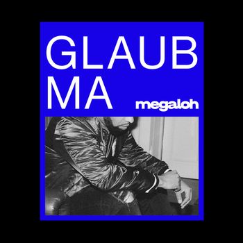 Megaloh - Glaub Ma (Explicit)