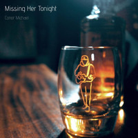 Conor Michael / - Missing Her Tonight