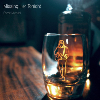 Conor Michael / - Missing Her Tonight