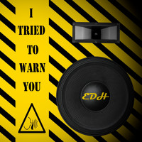 EDH / - I Tried to Warn You