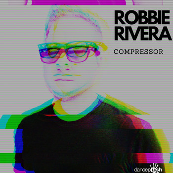 Robbie Rivera - Compressor