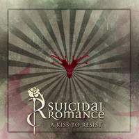 Suicidal Romance - A Kiss to Resist