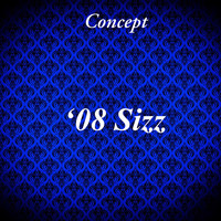 Concept - '08 Sizz (Explicit)