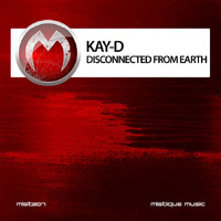 Kay-D - Disconnected from Earth