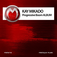 Kay Mikado - Progressive Boom