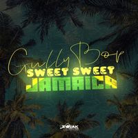 Gully Bop - Sweet Sweet Jamaica