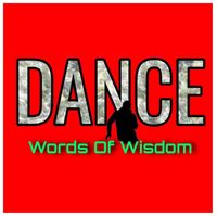 Words of Wisdom - Dance (Origional)